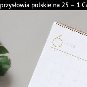Okładka artykułu Tygodniowe przysłowia polskie na 25 – 1 Czerwca/Lipca