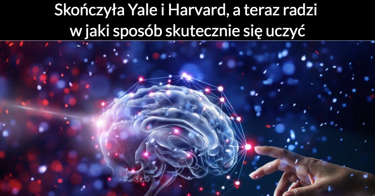 Skończyła Yale i Harvard, a teraz radzi w jaki sposób skutecznie się uczyć!