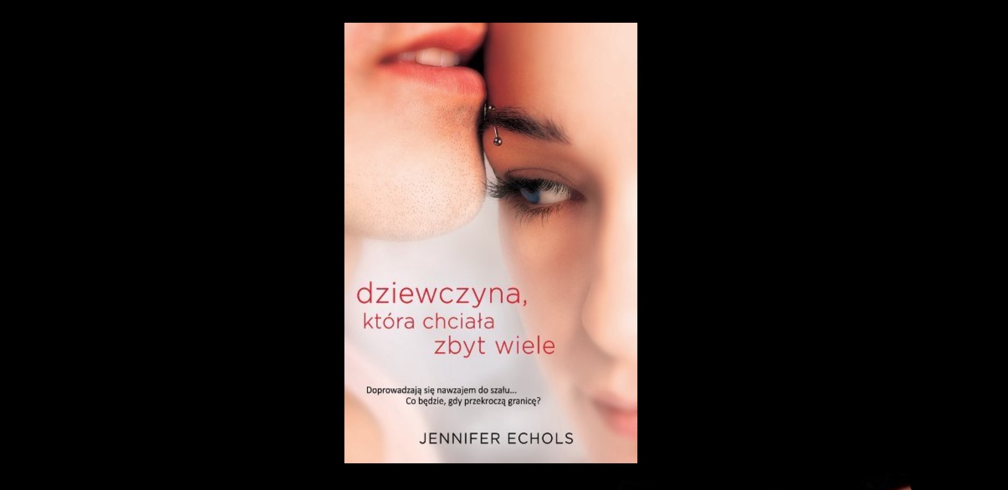 5 refleksyjnych cytatów z książki „Dziewczyna, która chciała zbyt wiele” Jennifer Echols