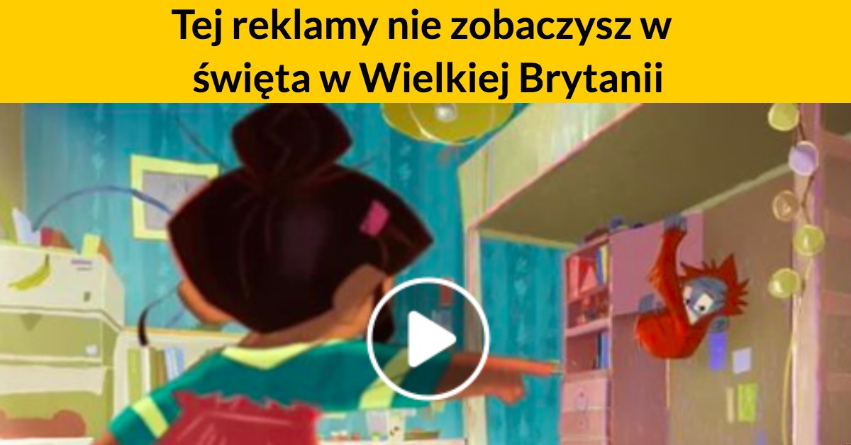 Tej reklamy nie zobaczysz w święta w Wielkiej Brytanii
