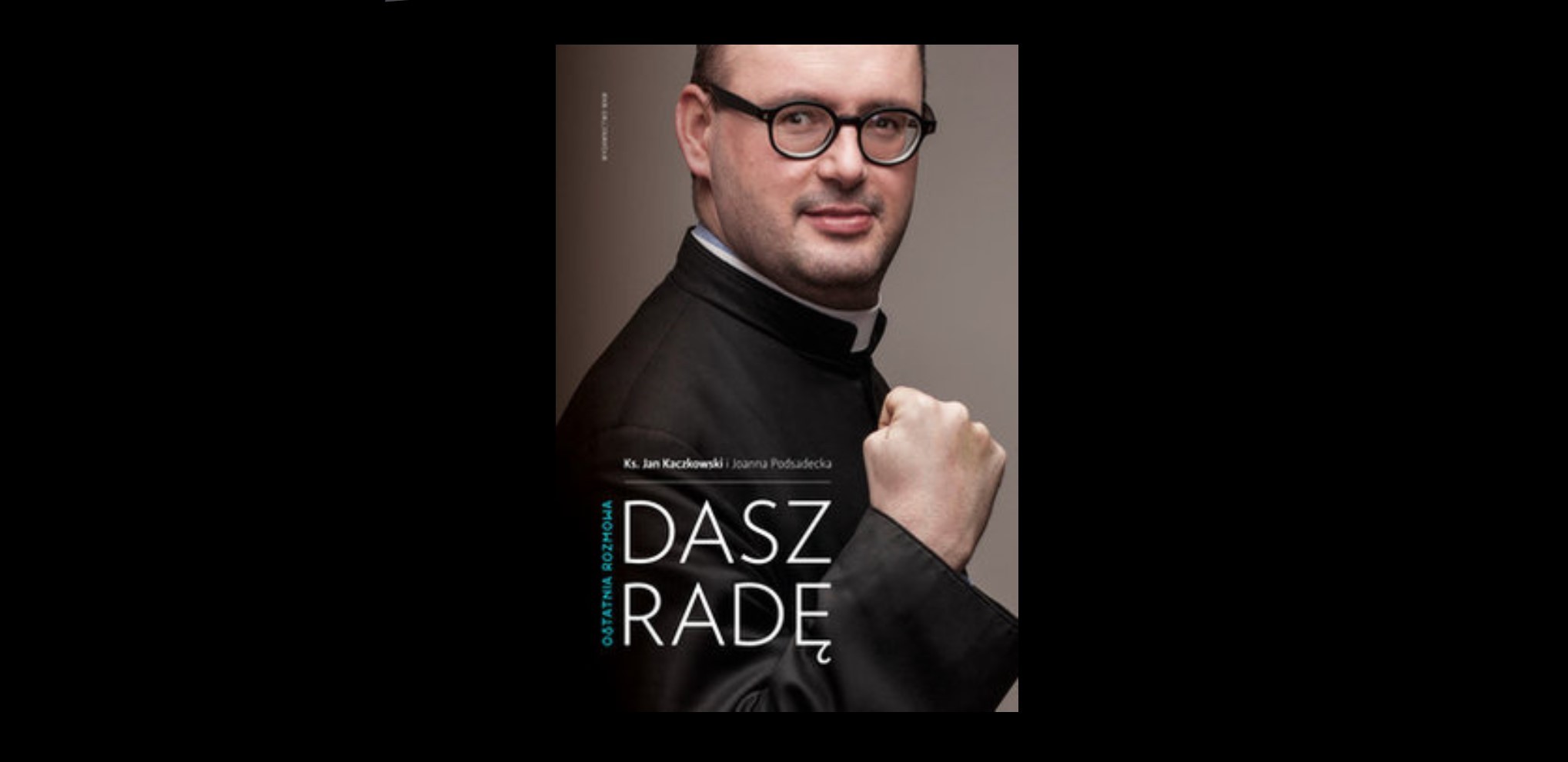 7 inspirujących cytatów z książki „Dasz radę. Ostatnia rozmowa”