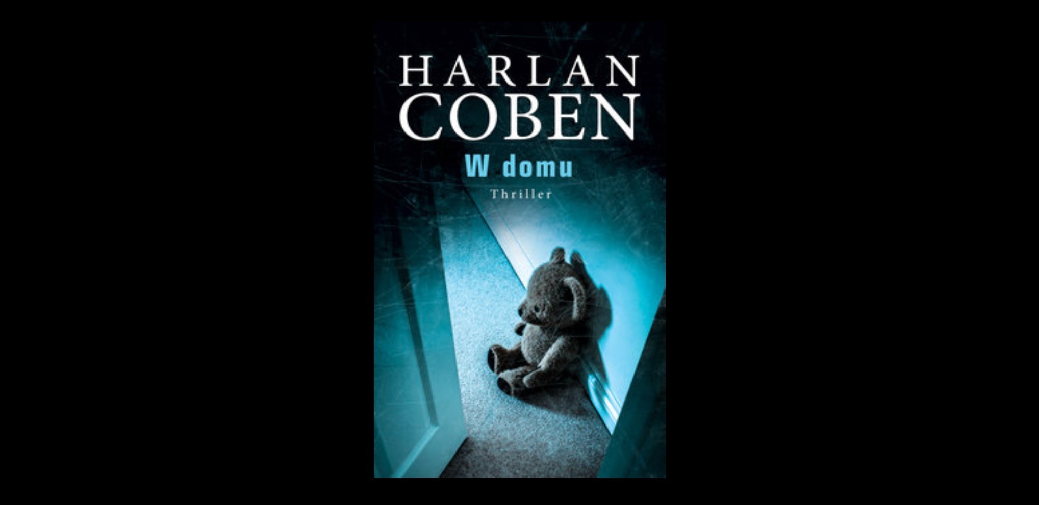 7 refleksyjnych cytatów z książki „W domu” Harlana Cobena