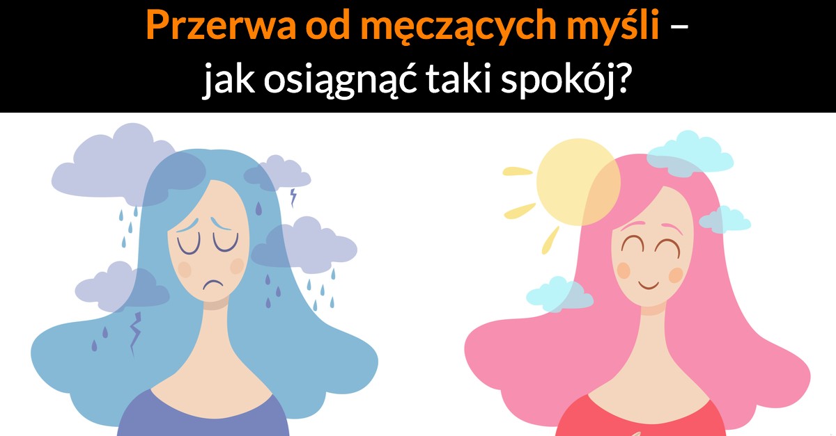Przerwa od męczących myśli – jak osiągnąć taki spokój?