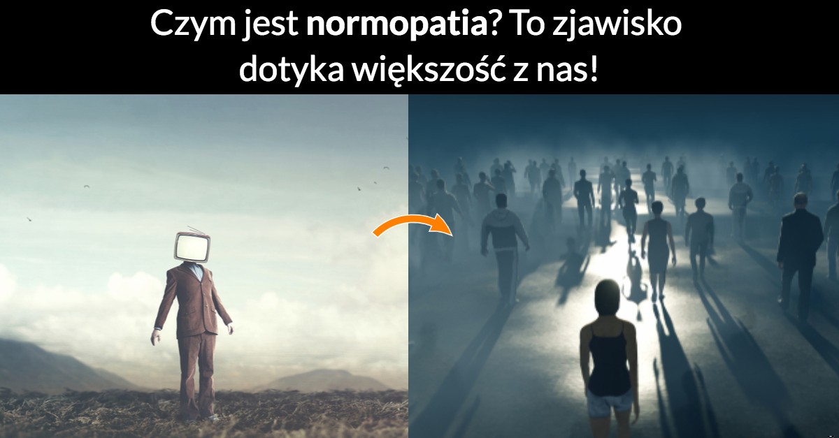 Czym jest normopatia? To zjawisko dotyka większość z nas!