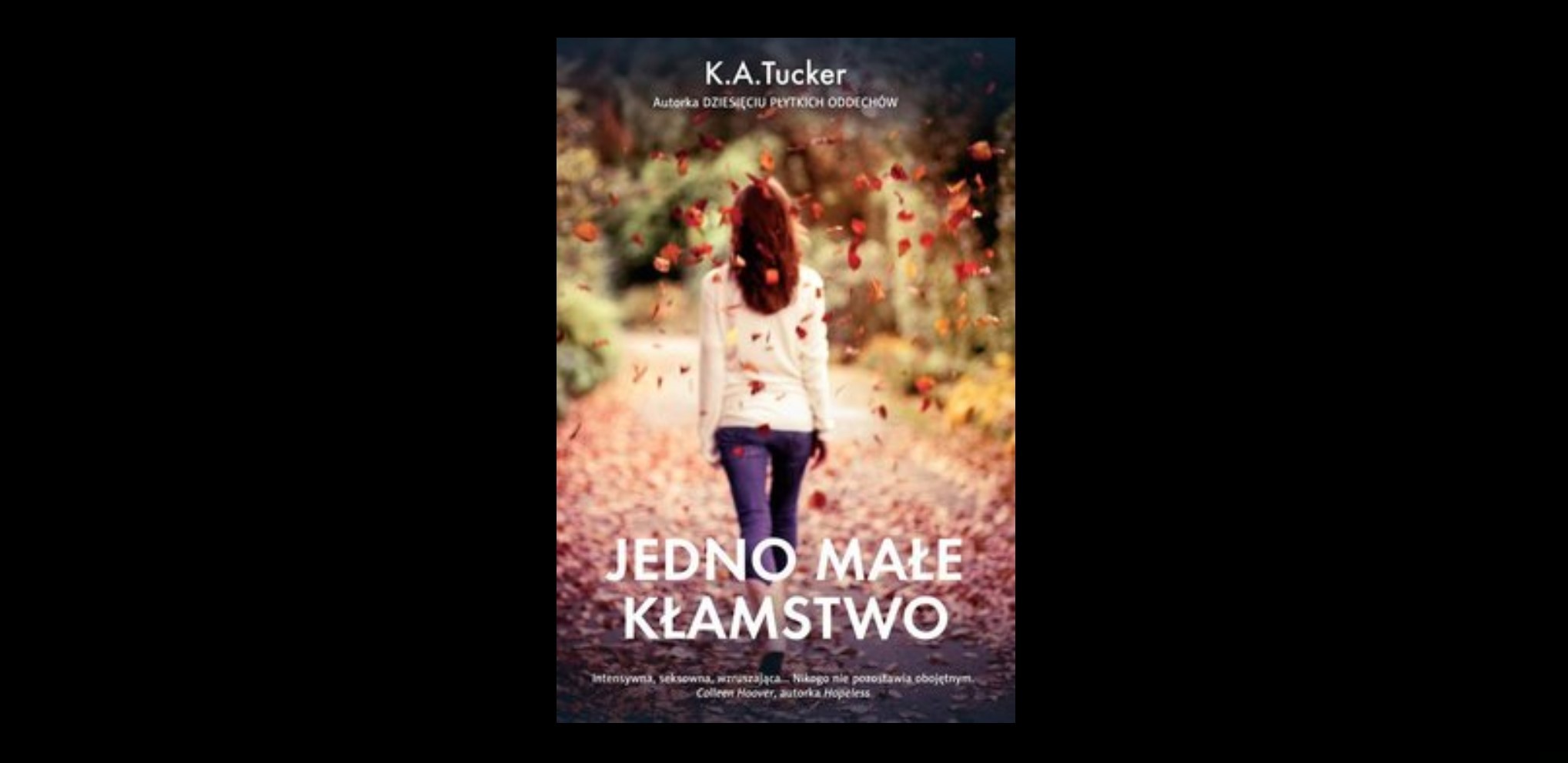 6 życiowych cytatów z książki „Jedno małe kłamstwo” K.A. Tucker