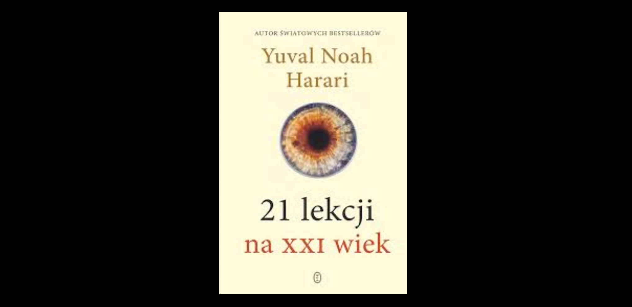 7 refleksyjnych cytatów z książki „21 lekcji na XXI wiek”