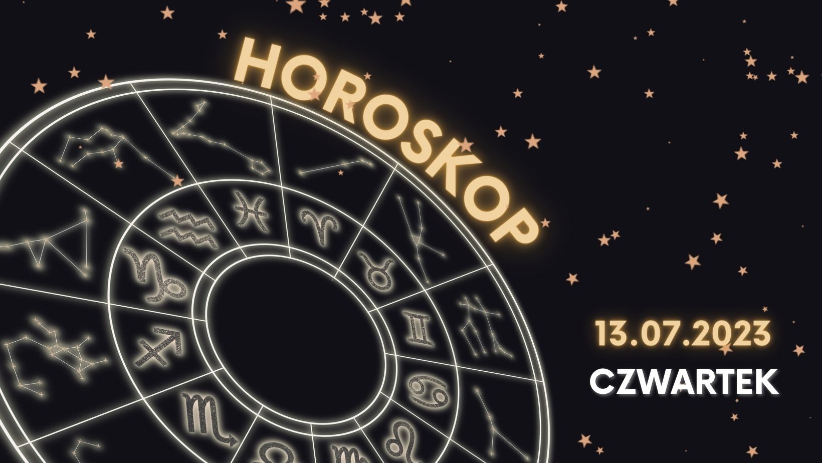 Horoskop dzienny czwartek 13 lipca 2023!