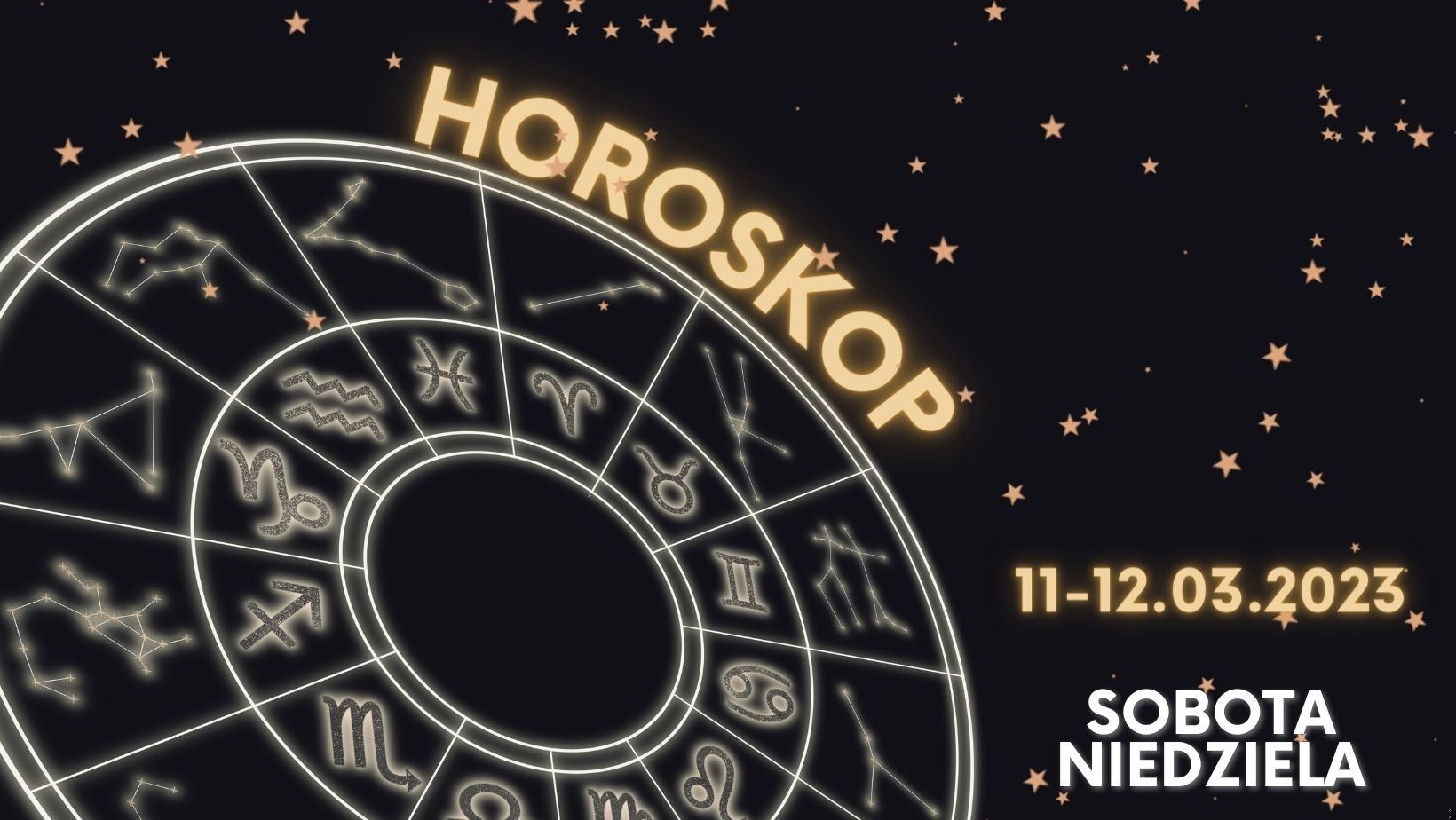 Horoskop dzienny weekend 11 i 12 marca 2023!