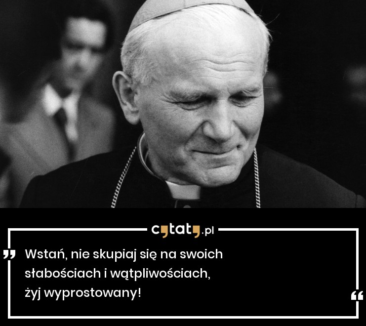 #3 Zdjęcie 10 ponadczasowych cytatów Jana Pawła II #3