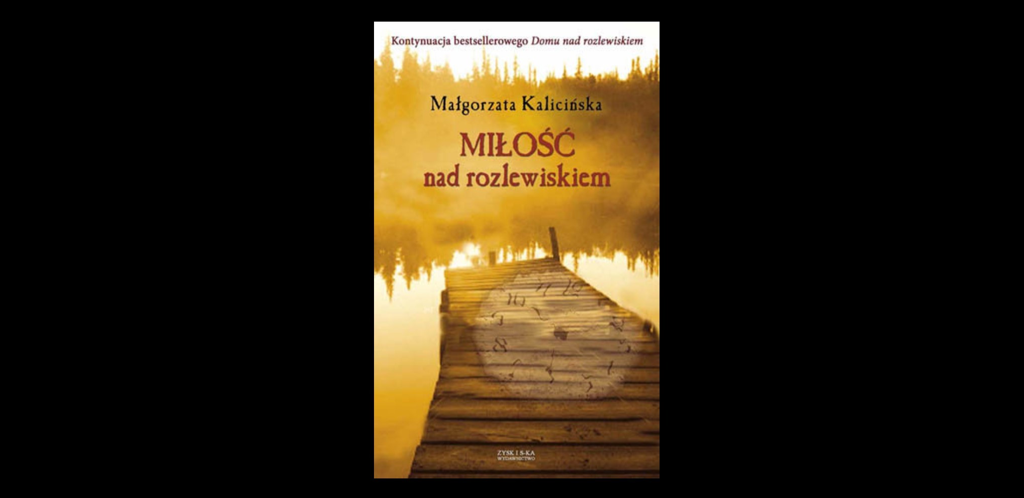 8 życiowych cytatów z książki „Miłość nad rozlewiskiem” Małgorzaty Kalicińskiej