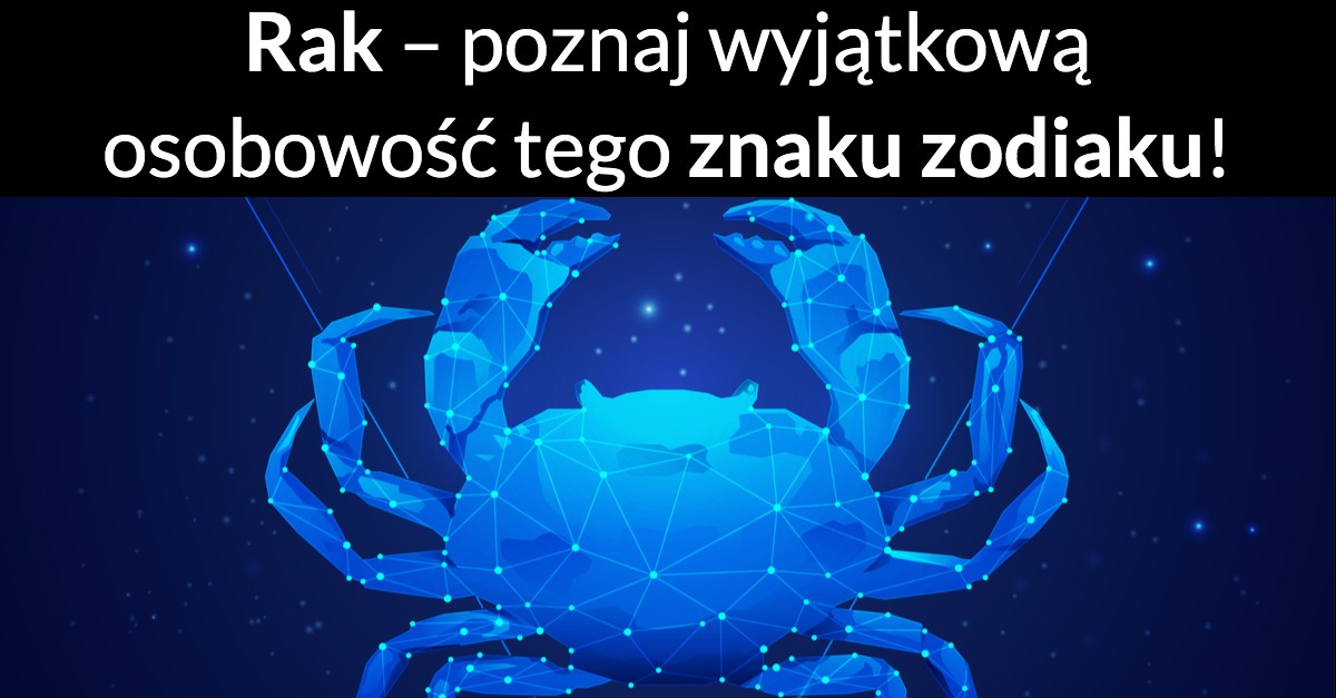 Rak – poznaj wyjątkową osobowość tego znaku zodiaku!