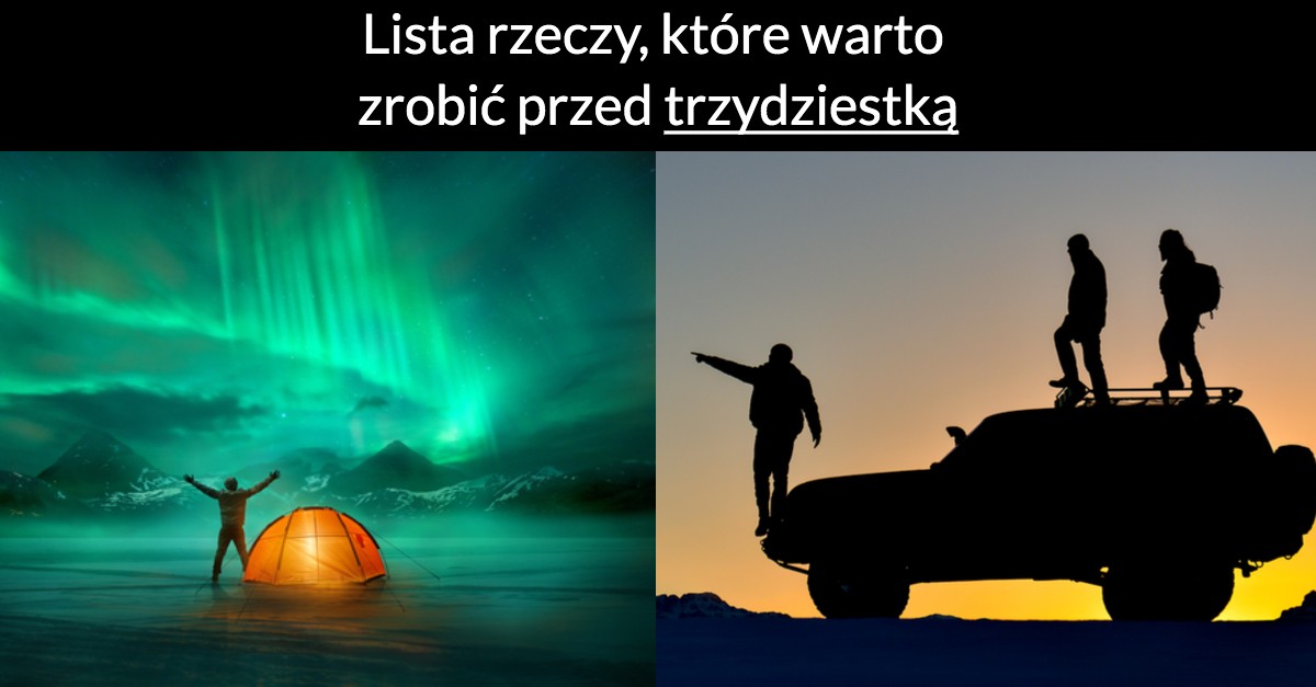 Lista rzeczy, które warto zrobić przed trzydziestką