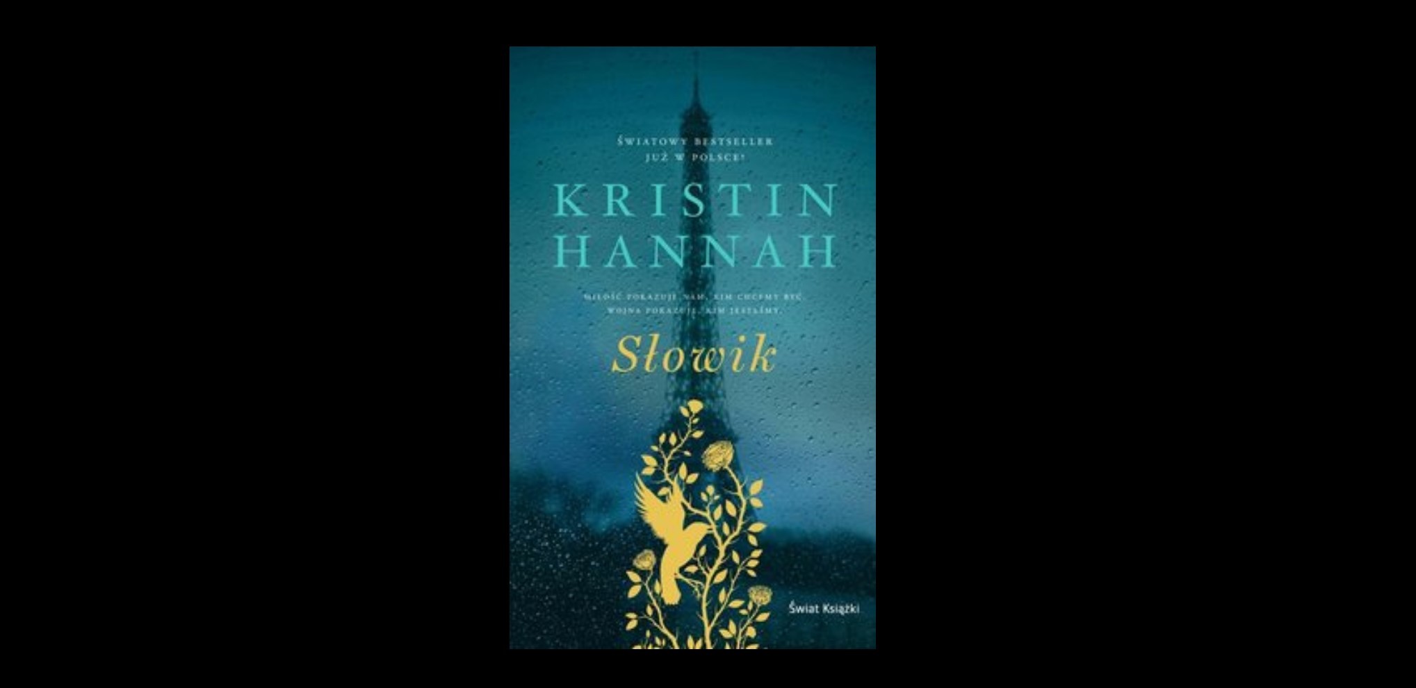 Miłość, wolność i wojenna walka o przetrwanie – 6 poruszających cytatów z książki „Słowik”