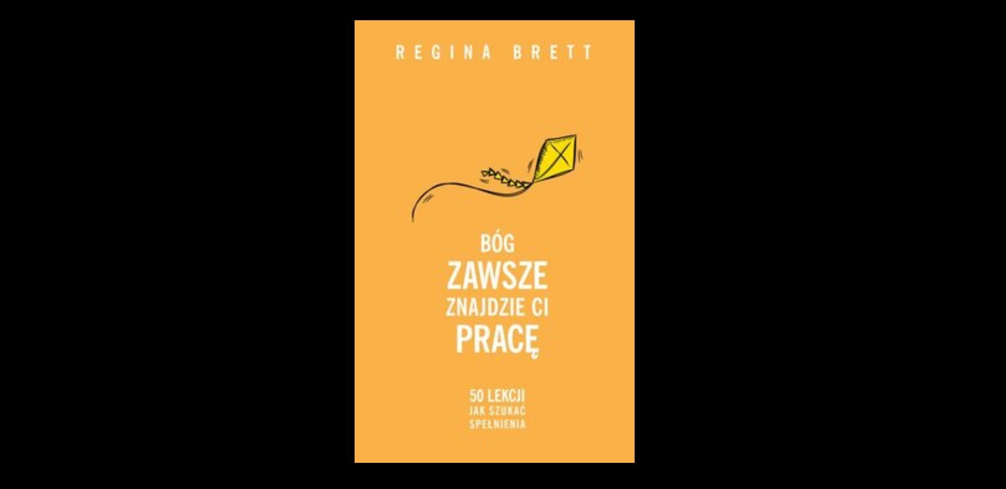 „Bóg zawsze znajdzie Ci pracę. 50 lekcji jak szukać spełnienia” – 15 inspirujących cytatów