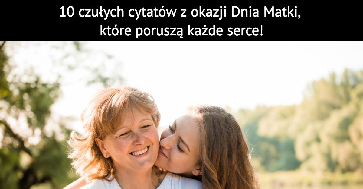 10 czułych cytatów z okazji Dnia Matki, które poruszą każde serce!