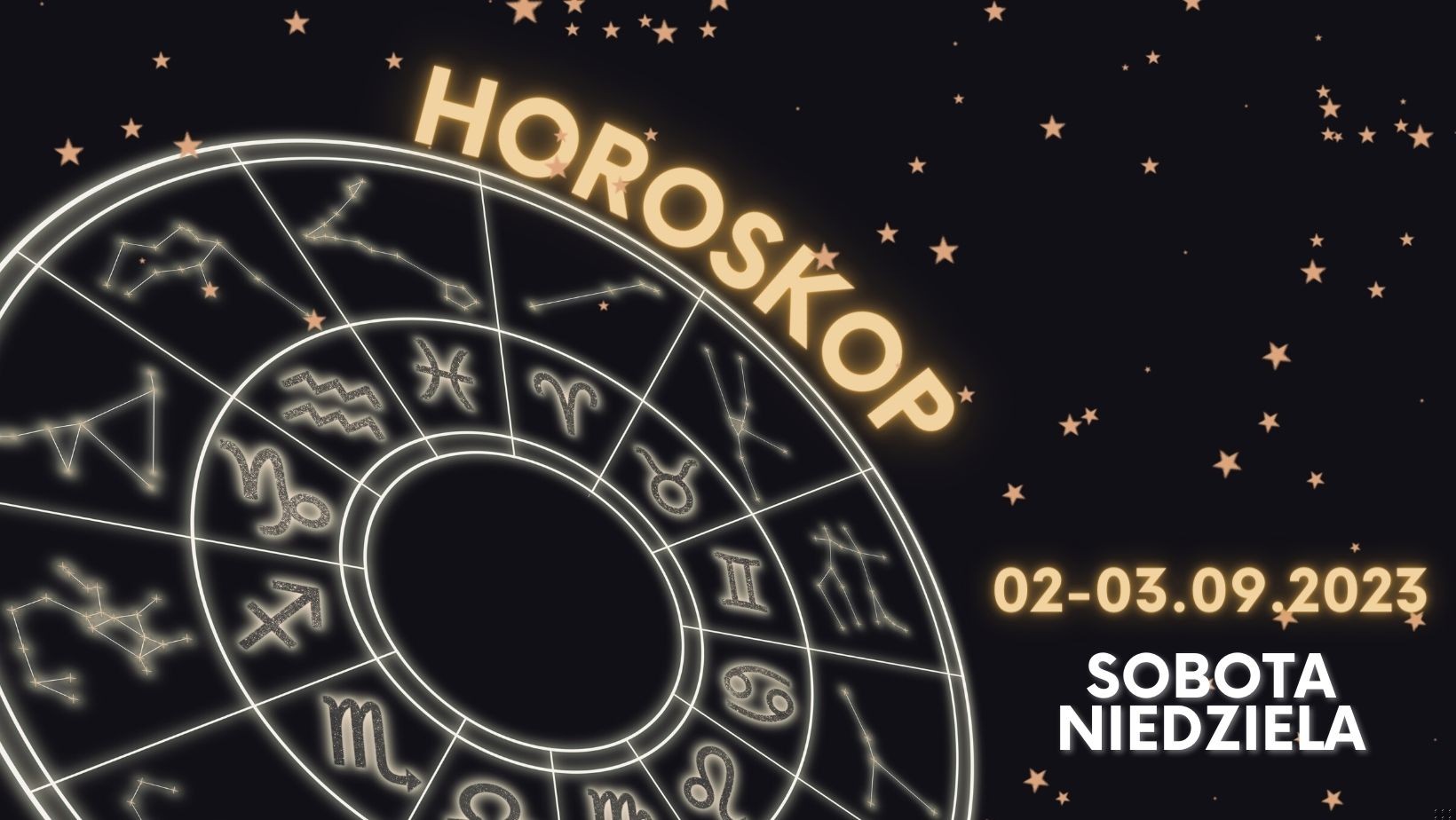 Horoskop dzienny weekend 02 i 03 września 2023!