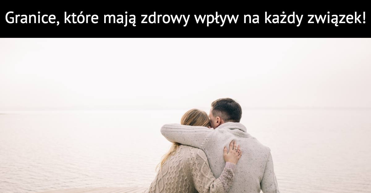 Granice, które mają zdrowy wpływ na każdy związek!