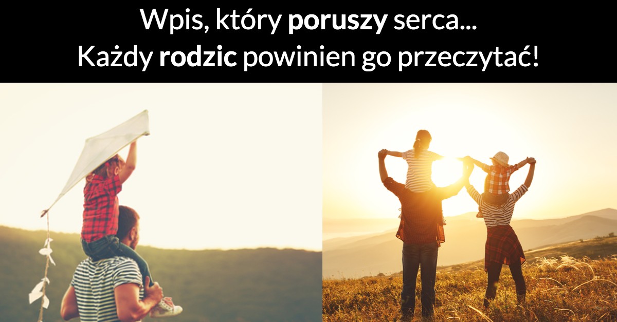 Wpis, który poruszy serca. Każdy rodzic powinien go przeczytać!