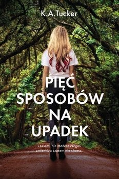 Zdjęcie 7 wyjątkowych cytatów z książki „Pięć sposobów na upadek” K.A. Tucker #1