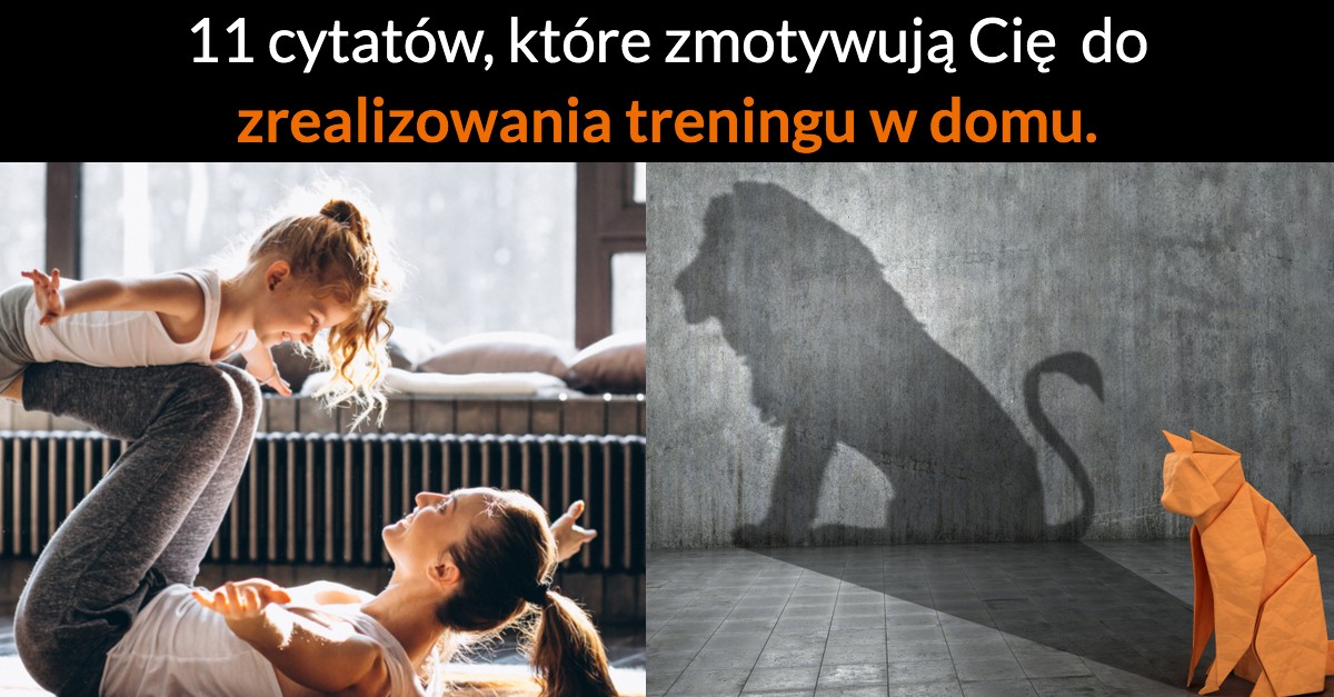 11 cytatów, które zmotywują Cię do zrealizowania treningu w domu