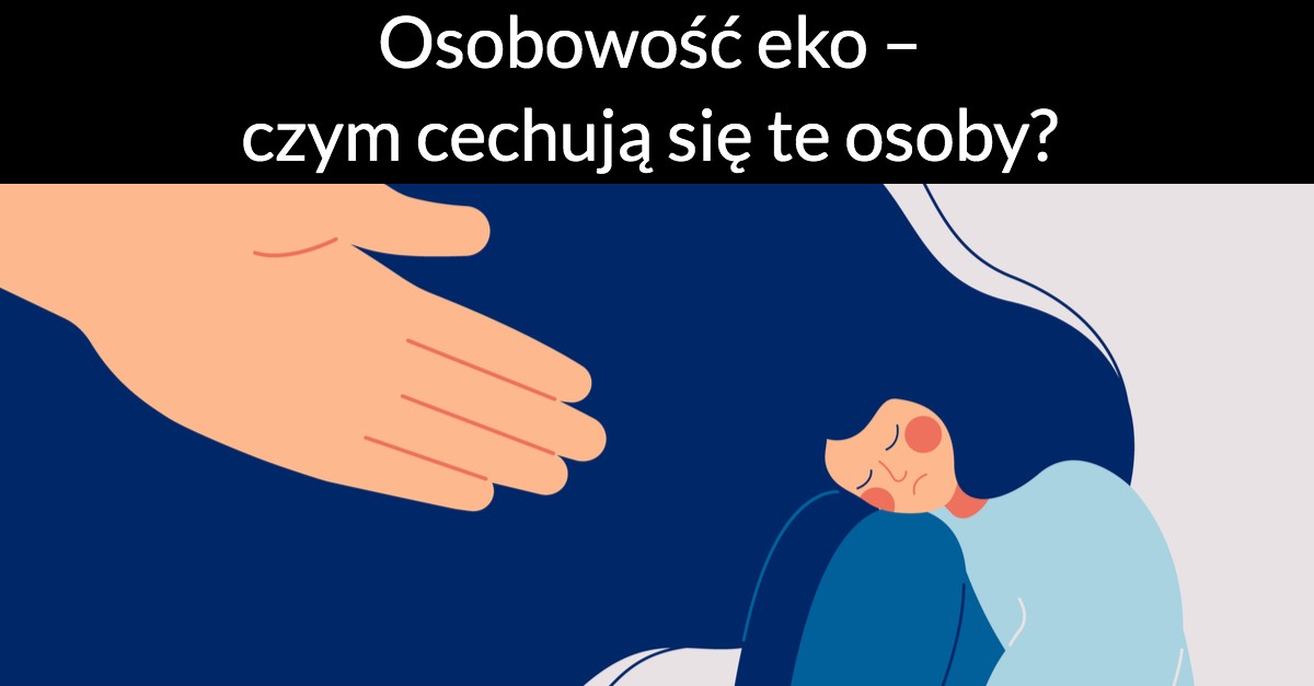 Osobowość eko – czym cechują się te osoby?