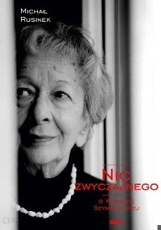 Zdjęcie 6 niesamowitych cytatów z książki „Nic zwyczajnego. O Wisławie Szymborskiej” #1