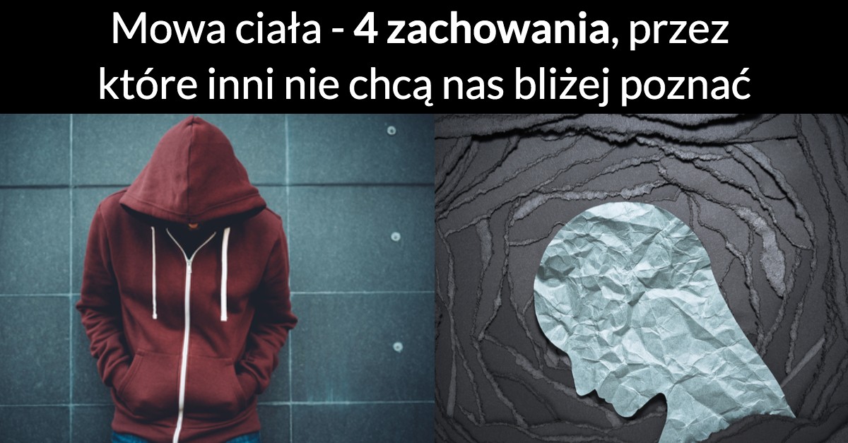 Mowa ciała – 4 zachowania, przez które inni nie chcą nas bliżej poznać