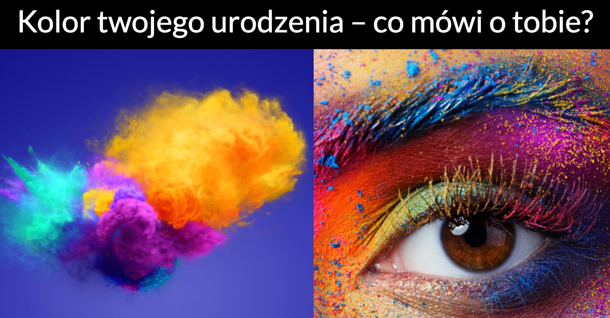 Kolor twojego urodzenia – co mówi o tobie?