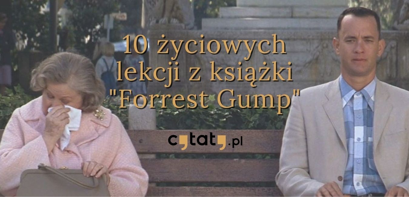 10 życiowych lekcji z książki „Forrest Gump”