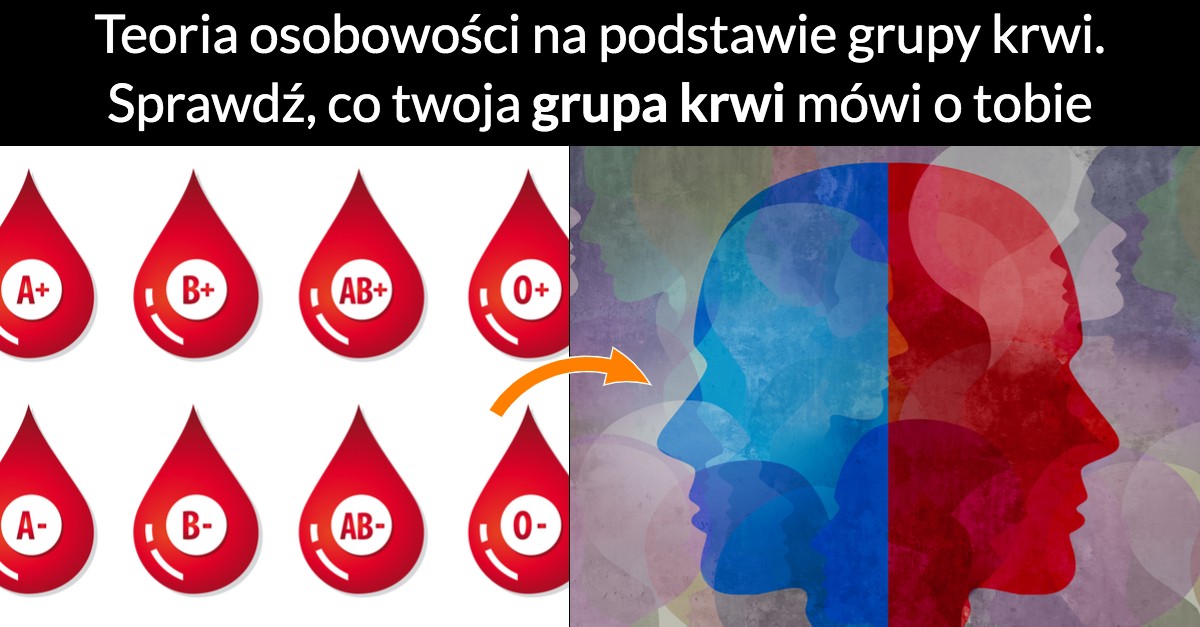 Teoria osobowości na podstawie grupy krwi. Sprawdź, co twoja grupa krwi mówi o tobie