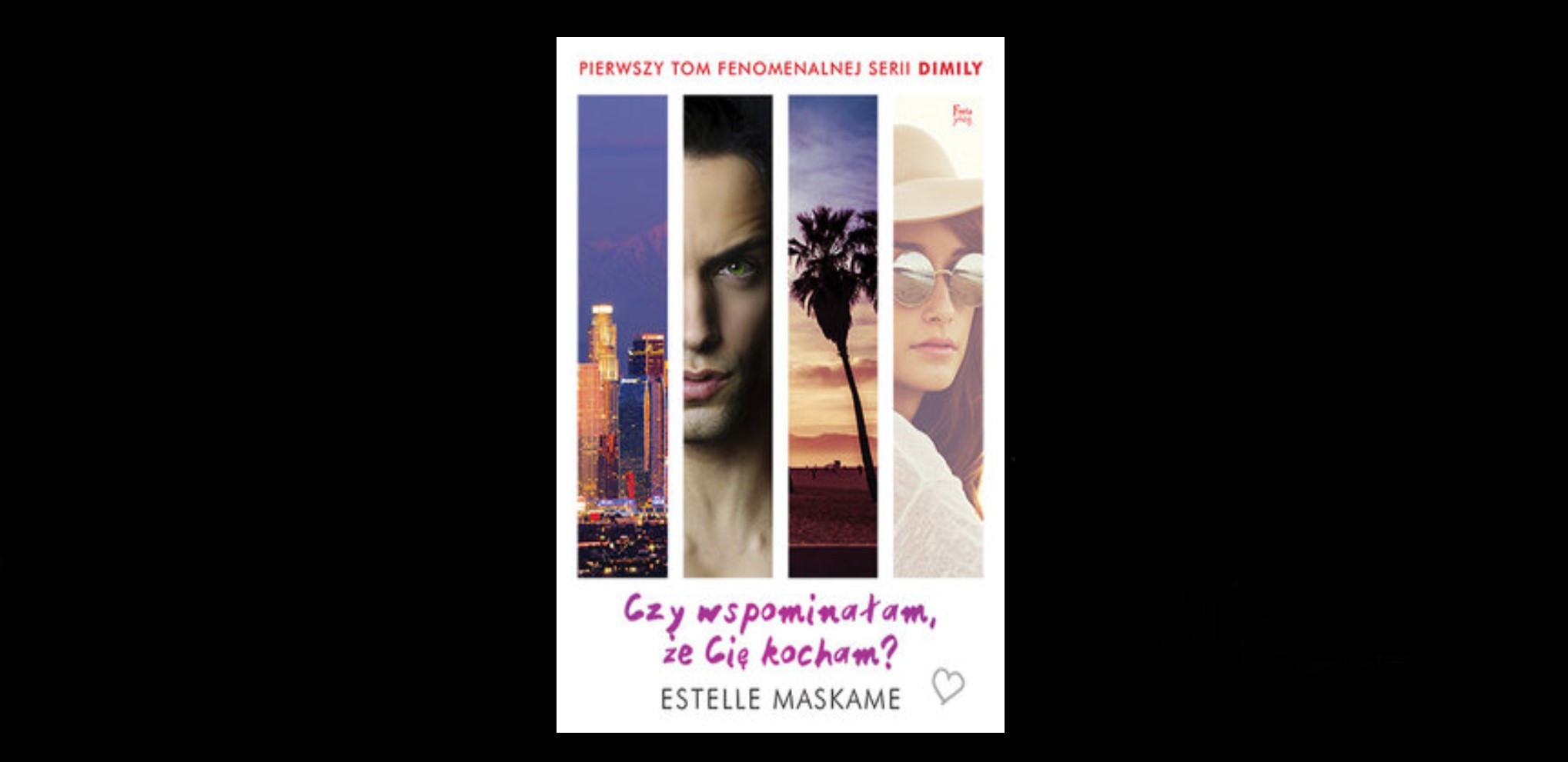6 refleksyjnych cytatów z książki „Czy wspominałam, że Cię kocham?” Estelle Maskame