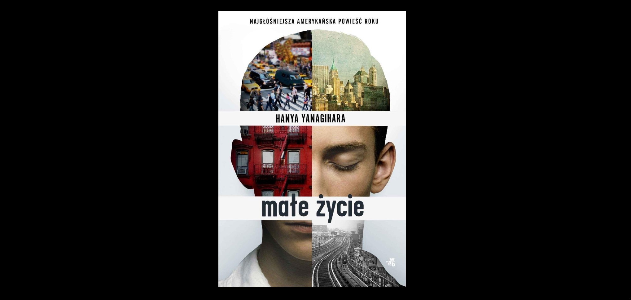 „Małe życie” – 7 prawdziwych cytatów z książki pisarki Hanya Yanagihara