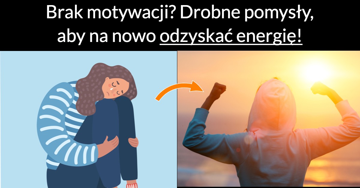 Brak motywacji? Drobne pomysły, aby na nowo odzyskać energię!