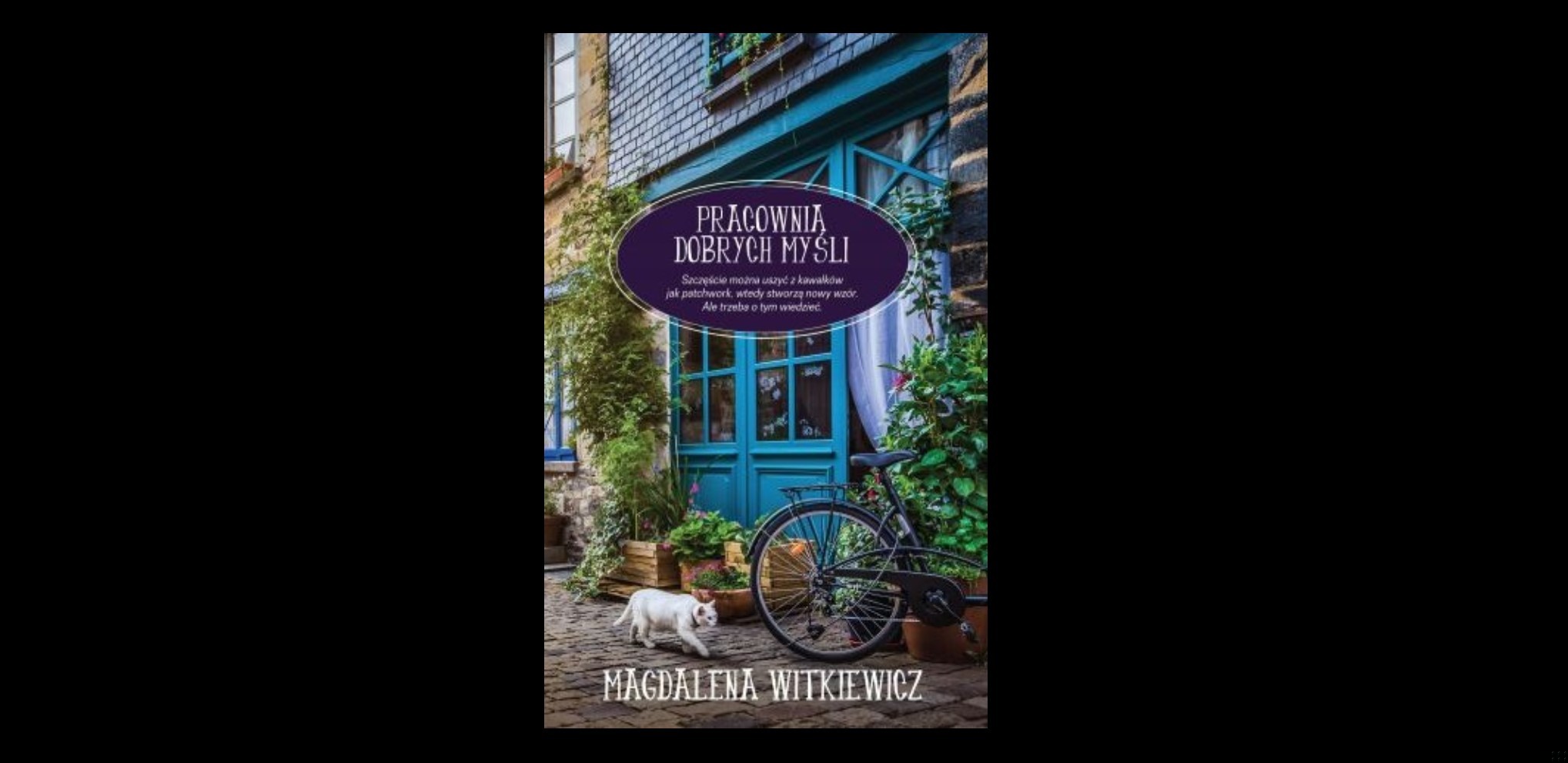 „Łatwiej się żyje…” – poznaj 8 napawających optymizmem cytatów z „Pracownia dobrych myśli”