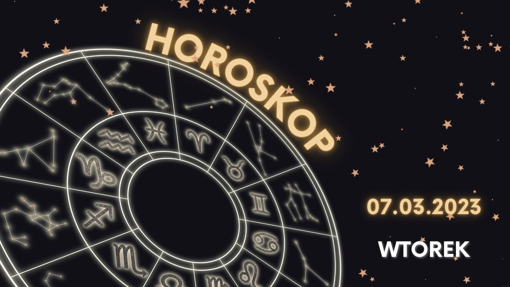 Horoskop dzienny wtorek 7 marca 2023!
