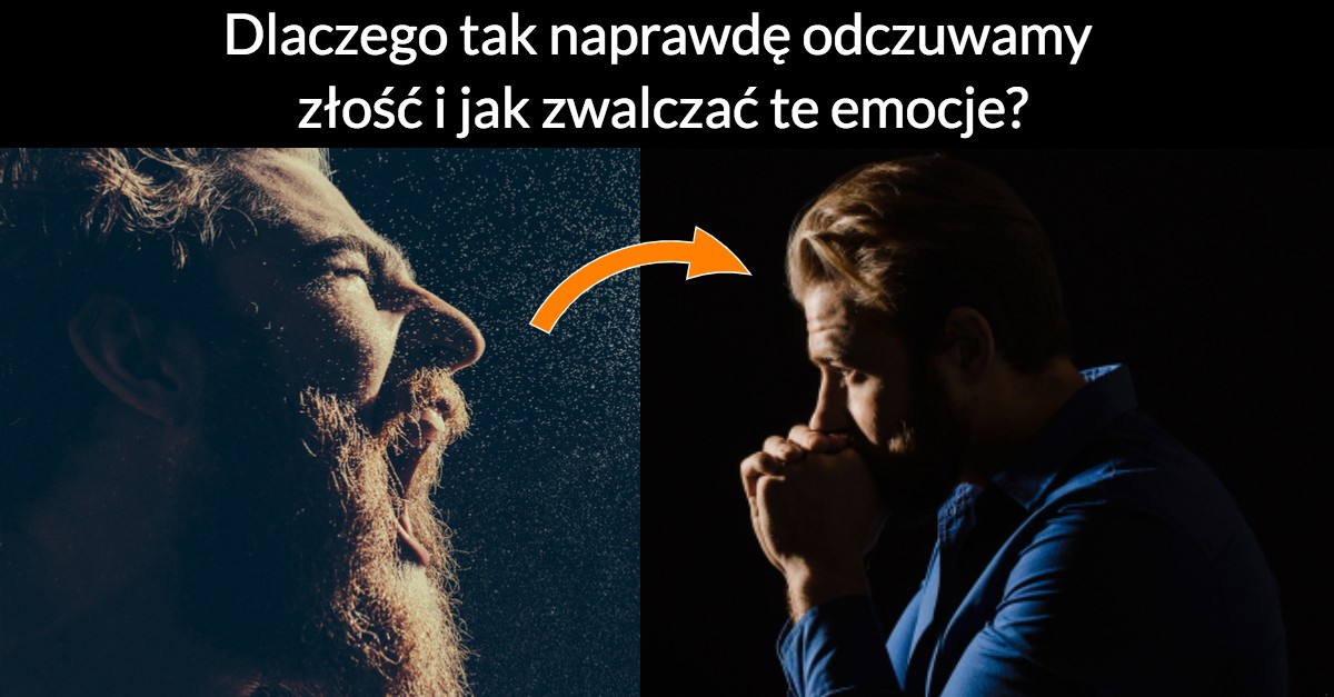 Dlaczego tak naprawdę odczuwamy złość i jak zwalczać te emocje?