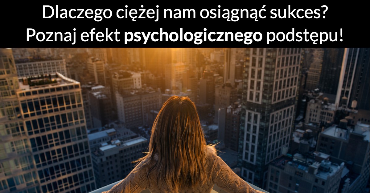 Dlaczego ciężej nam osiągnąć sukces? Poznaj efekt psychologicznego podstępu!