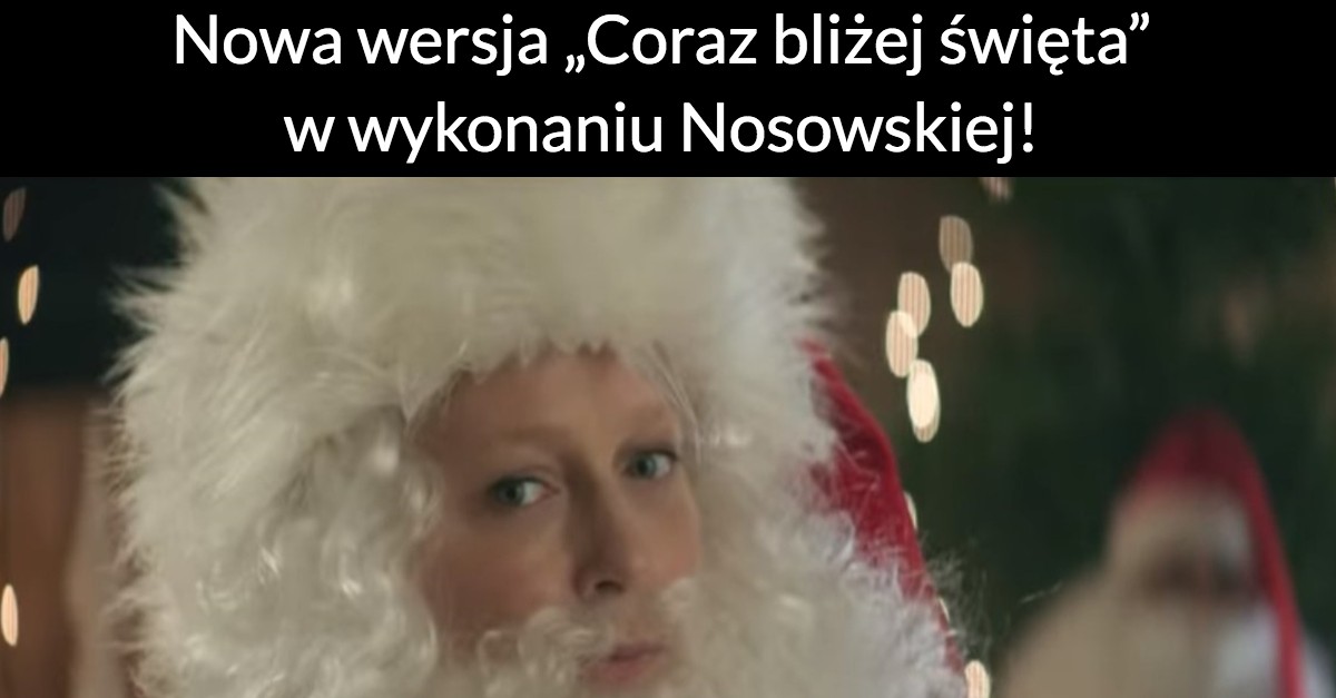 Nowa wersja „Coraz bliżej święta” w wykonaniu Nosowskiej!