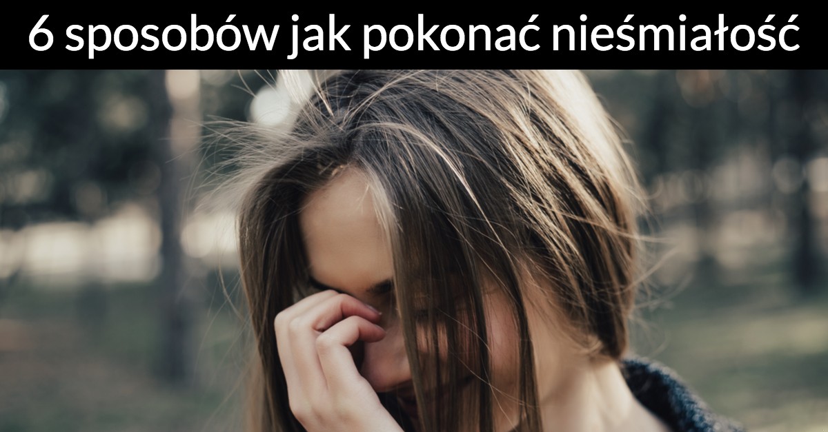6 sposobów jak pokonać nieśmiałość