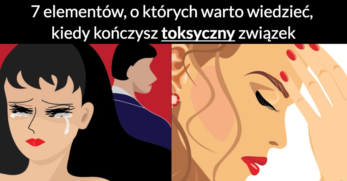 7 elementów, o których warto wiedzieć, kiedy kończysz toksyczny związek