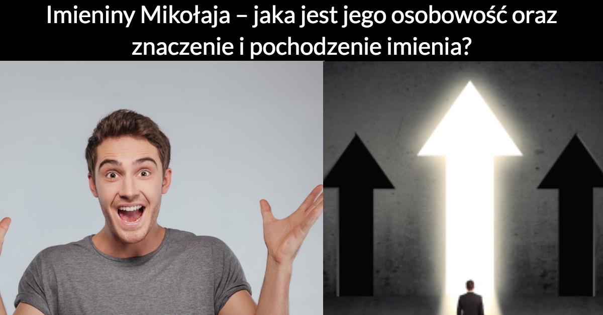 Imieniny Mikołaja – jaka jest jego osobowość oraz znaczenie i pochodzenie imienia?