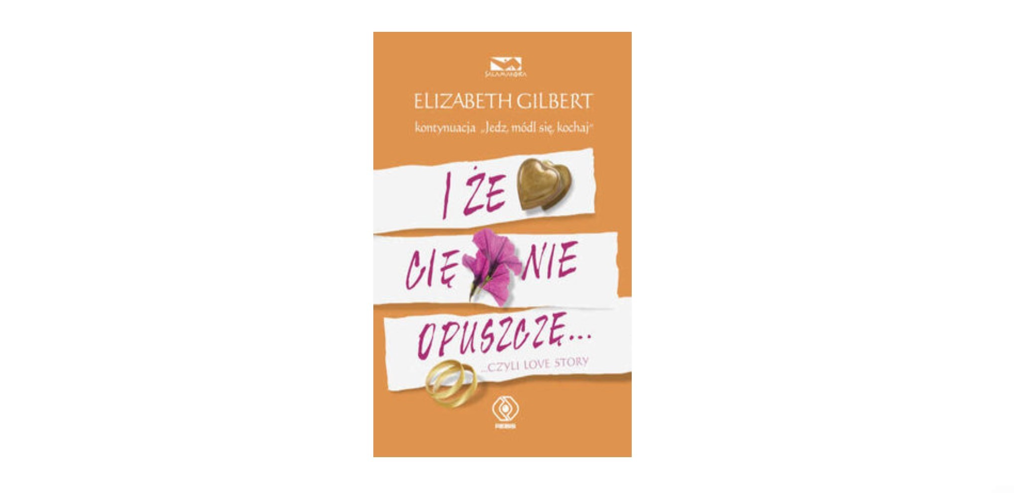 8 wyjątkowych cytatów z książki „I że cię nie opuszczę… czyli love story”