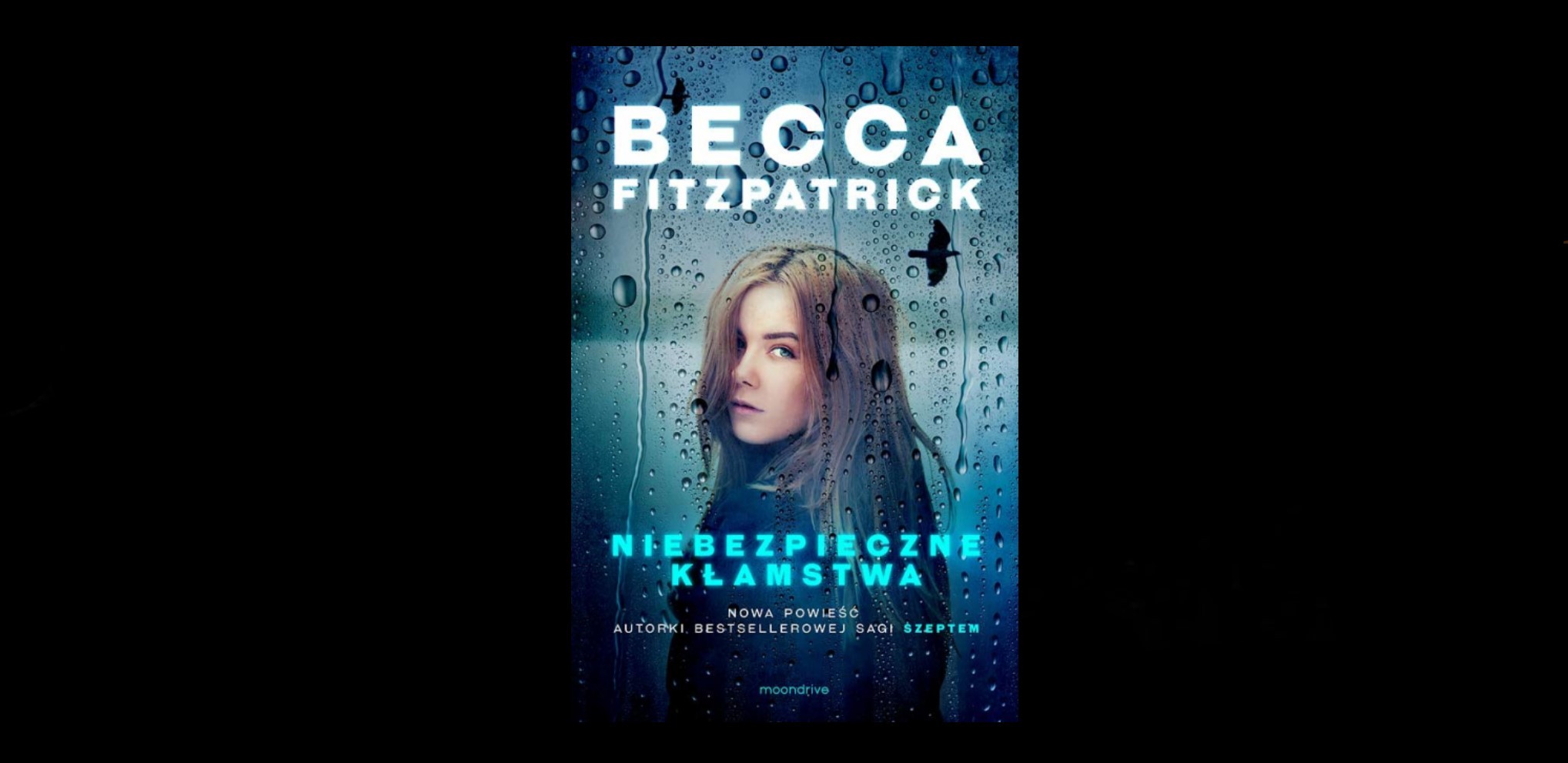 7 życiowo prawdziwych cytatów z książki „Niebezpieczne kłamstwa” Becci Fitzpatrick