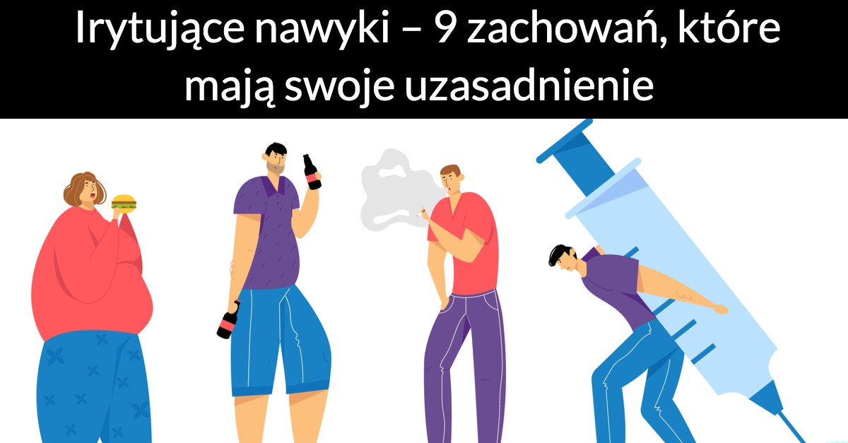 Irytujące nawyki – 9 zachowań, które mają swoje uzasadnienie